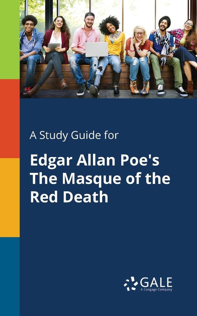 A Study Guide for Edgar Allan Poe‘s The Masque of the Red Death