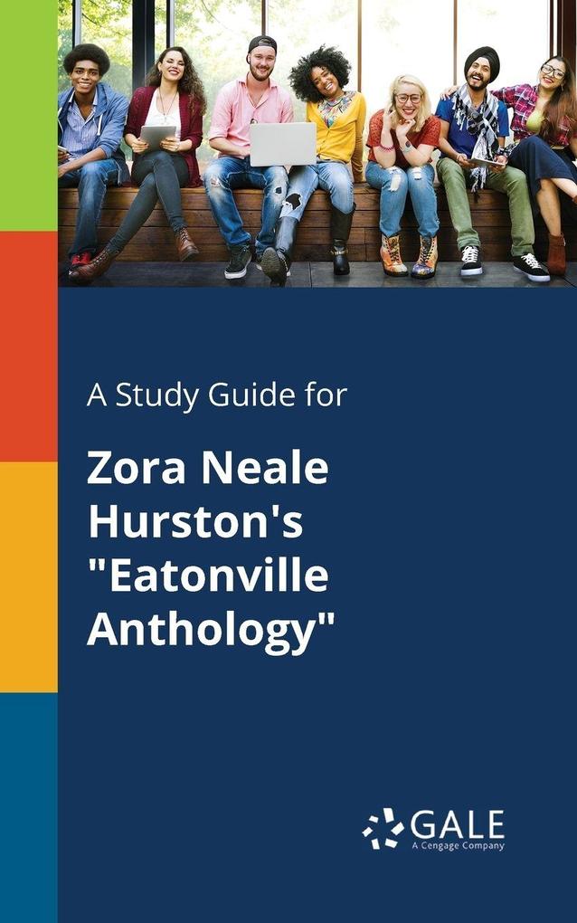 A Study Guide for Zora Neale Hurston's 'Eatonville Anthology'