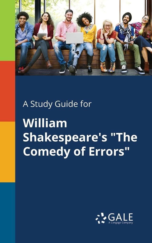 A Study Guide for William Shakespeare‘s The Comedy of Errors
