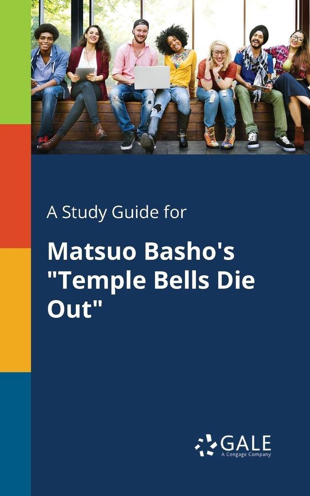 A Study Guide for Matsuo Basho's 'Temple Bells Die Out'