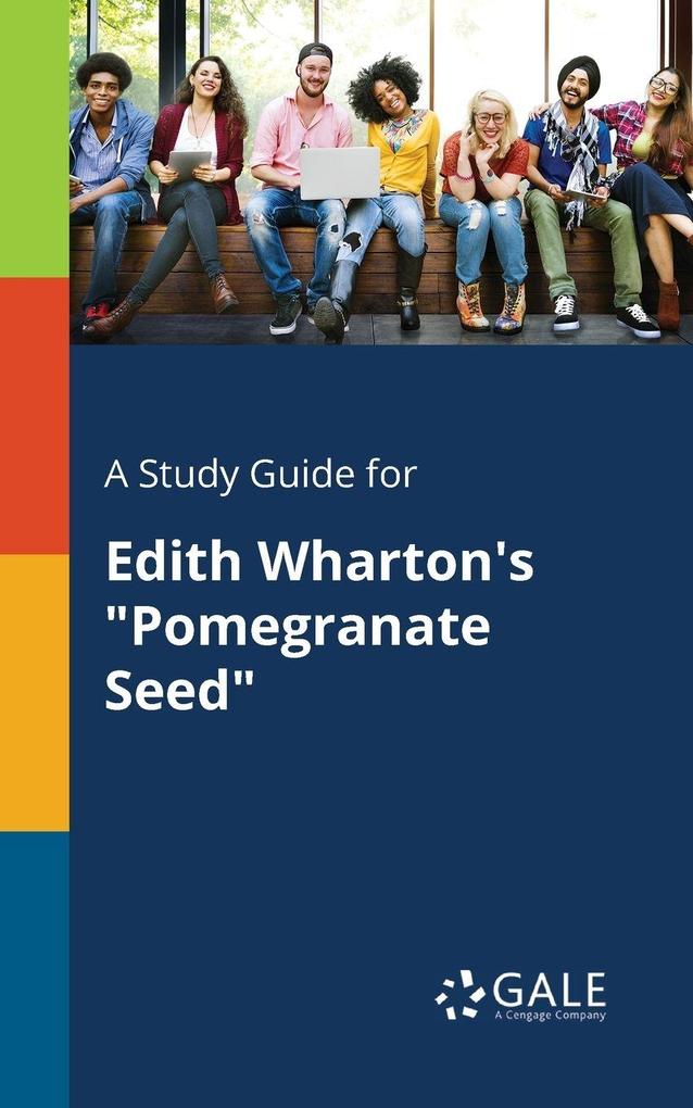 A Study Guide for Edith Wharton's 'Pomegranate Seed'