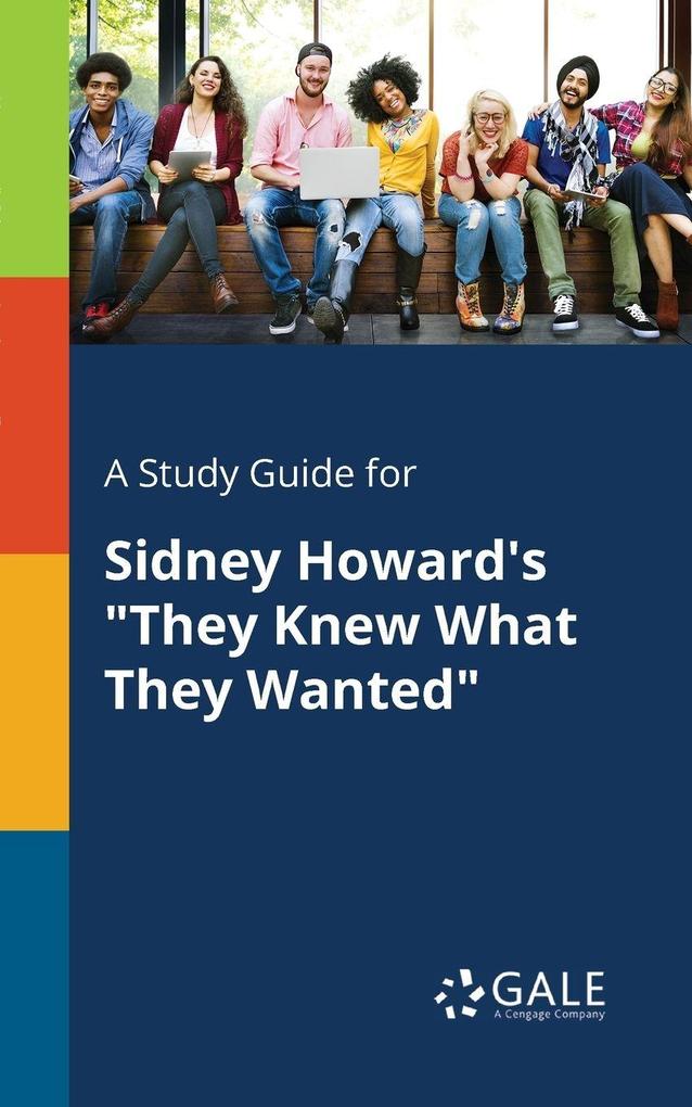 A Study Guide for Sidney Howard's 'They Knew What They Wanted'