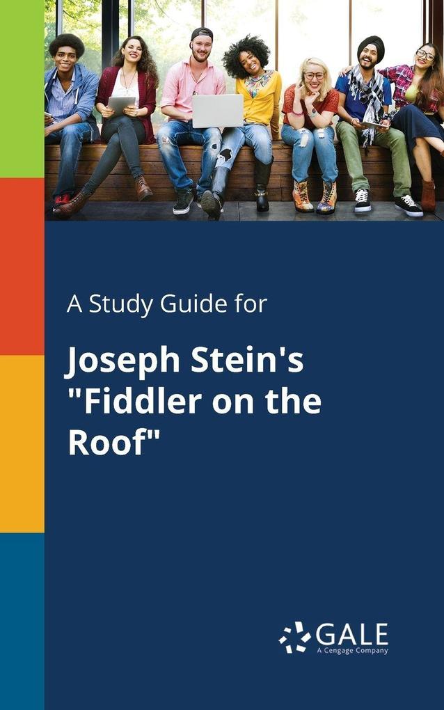 A Study Guide for Joseph Stein's 'Fiddler on the Roof'