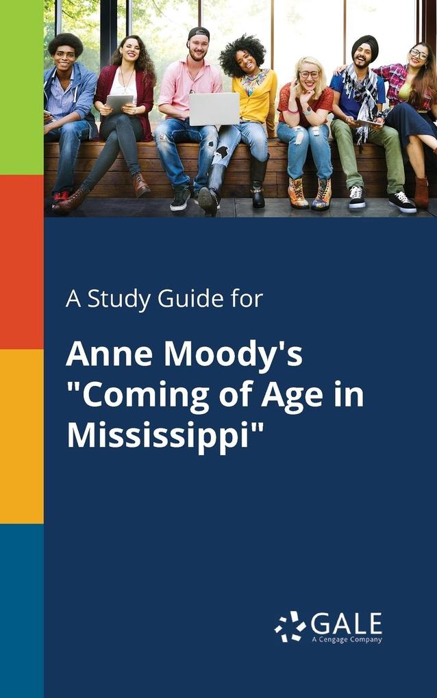 A Study Guide for Anne Moody‘s Coming of Age in Mississippi