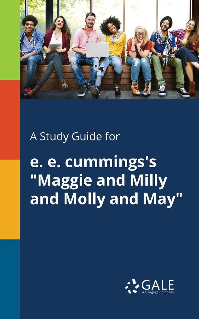 A Study Guide for E. E. Cummings's 'Maggie and Milly and Molly and May'
