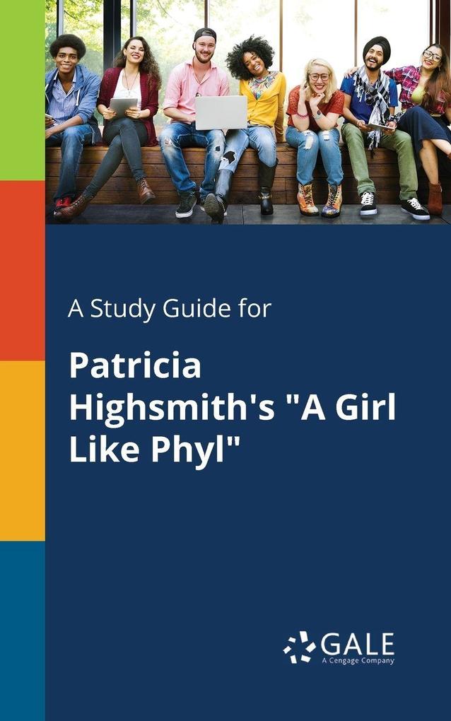 A Study Guide for Patricia Highsmith's 'A Girl Like Phyl'