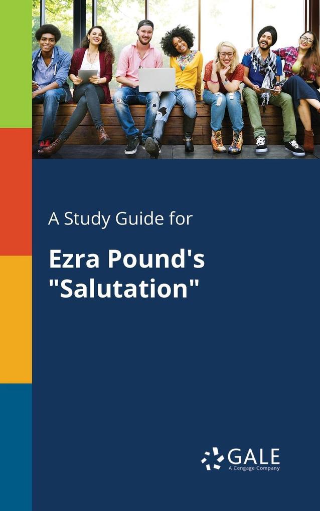 A Study Guide for Ezra Pound‘s Salutation