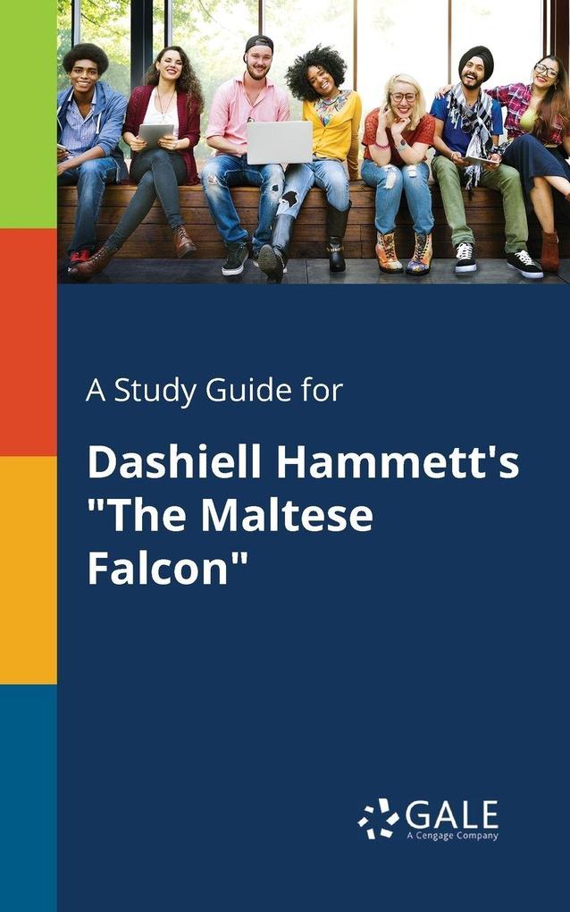 A Study Guide for Dashiell Hammett's 'The Maltese Falcon'