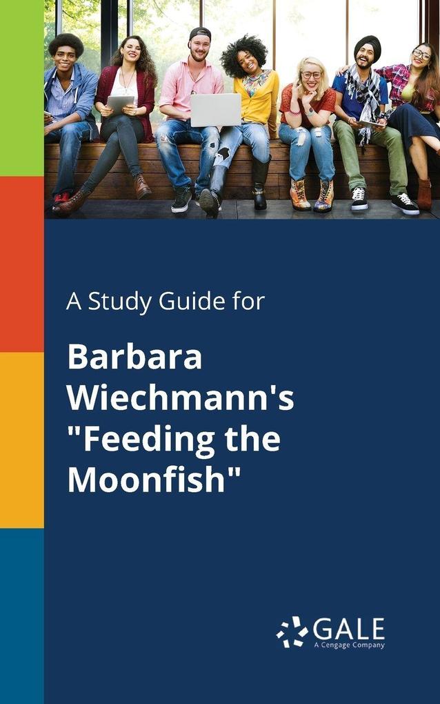 A Study Guide for Barbara Wiechmann's 'Feeding the Moonfish'