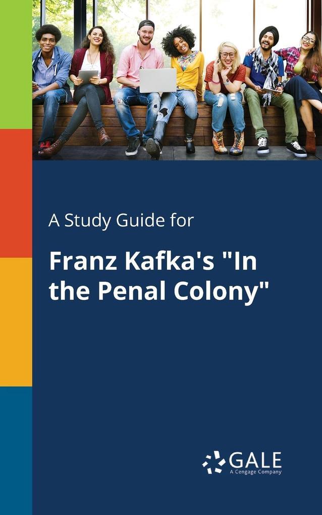 A Study Guide for Franz Kafka‘s In the Penal Colony
