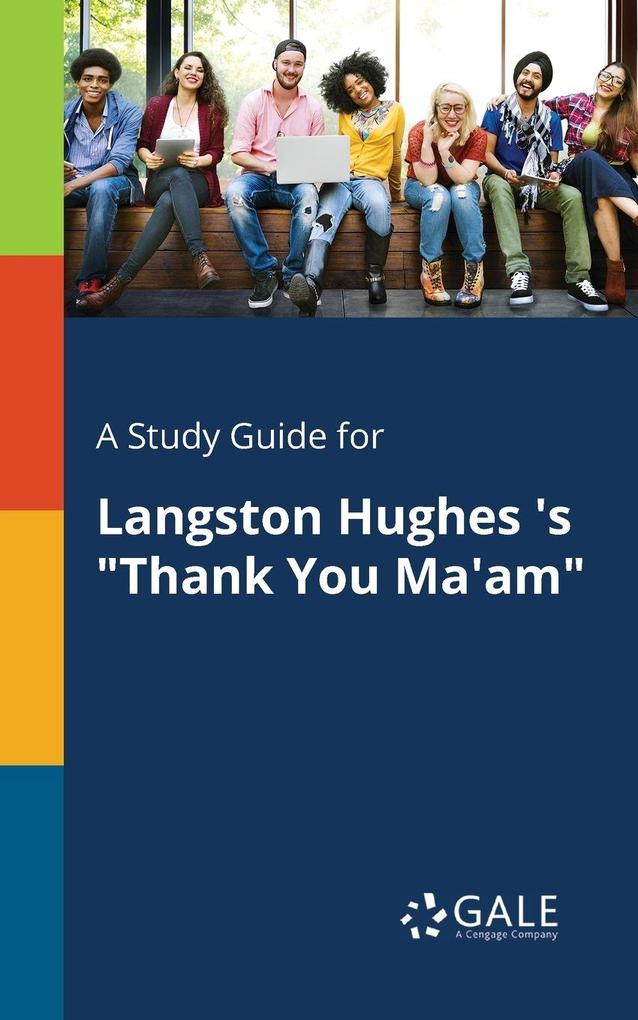 A Study Guide for Langston Hughes 's 'Thank You Ma'am'