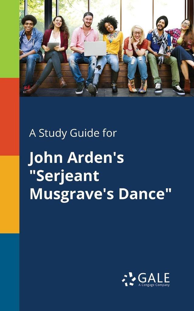 A Study Guide for John Arden's 'Serjeant Musgrave's Dance'