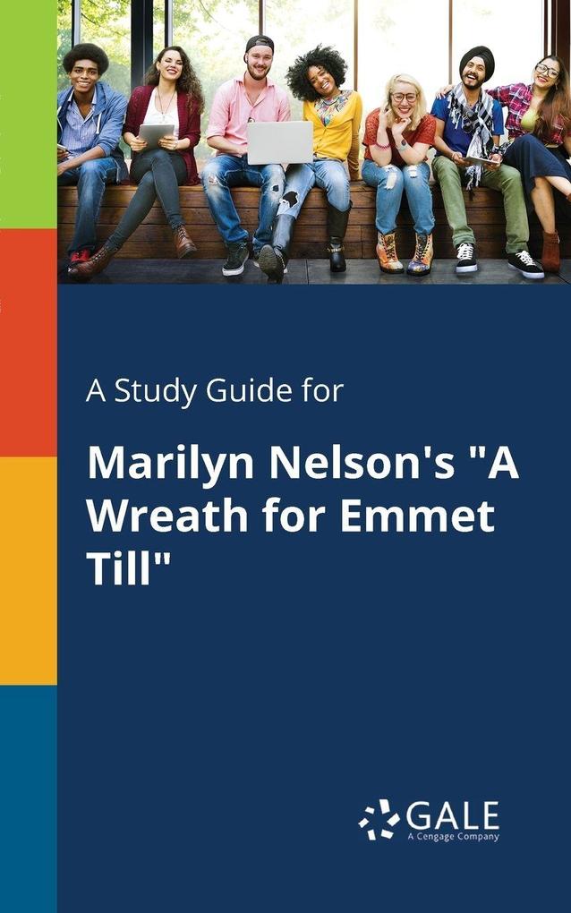 A Study Guide for Marilyn Nelson's 'A Wreath for Emmet Till'