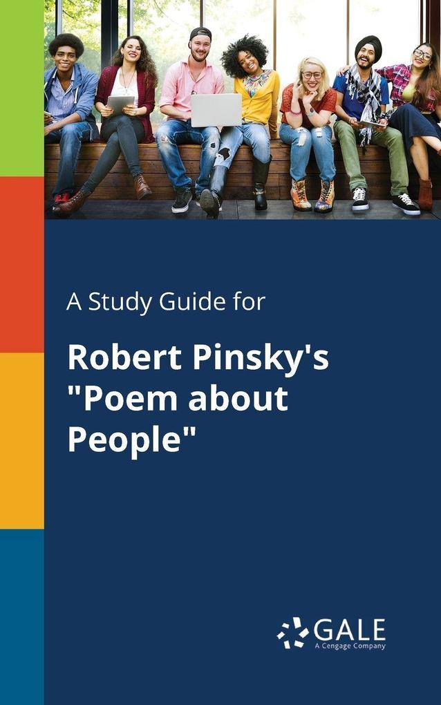 A Study Guide for Robert Pinsky's 'Poem About People'