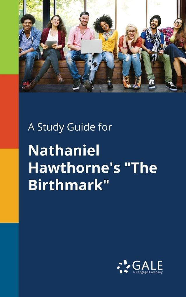 A Study Guide for Nathaniel Hawthorne's 'The Birthmark'