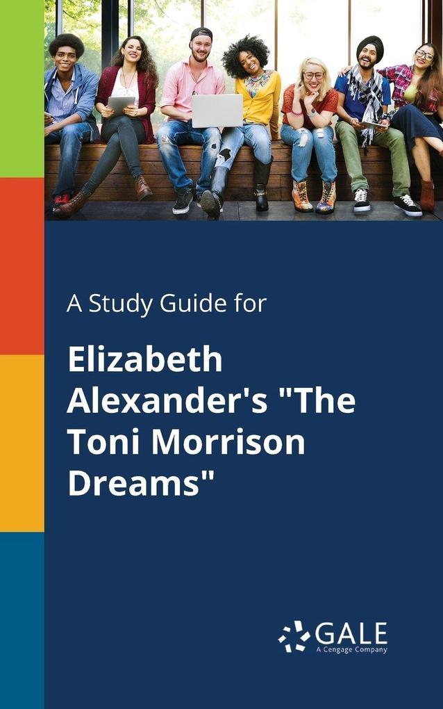 A Study Guide for Elizabeth Alexander's 'The Toni Morrison Dreams'
