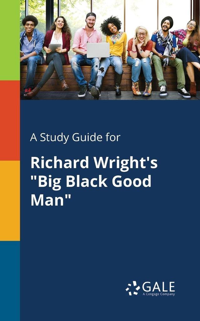 A Study Guide for Richard Wright's 'Big Black Good Man'