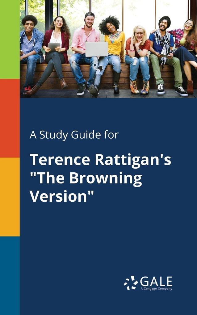 A Study Guide for Terence Rattigan's 'The Browning Version'