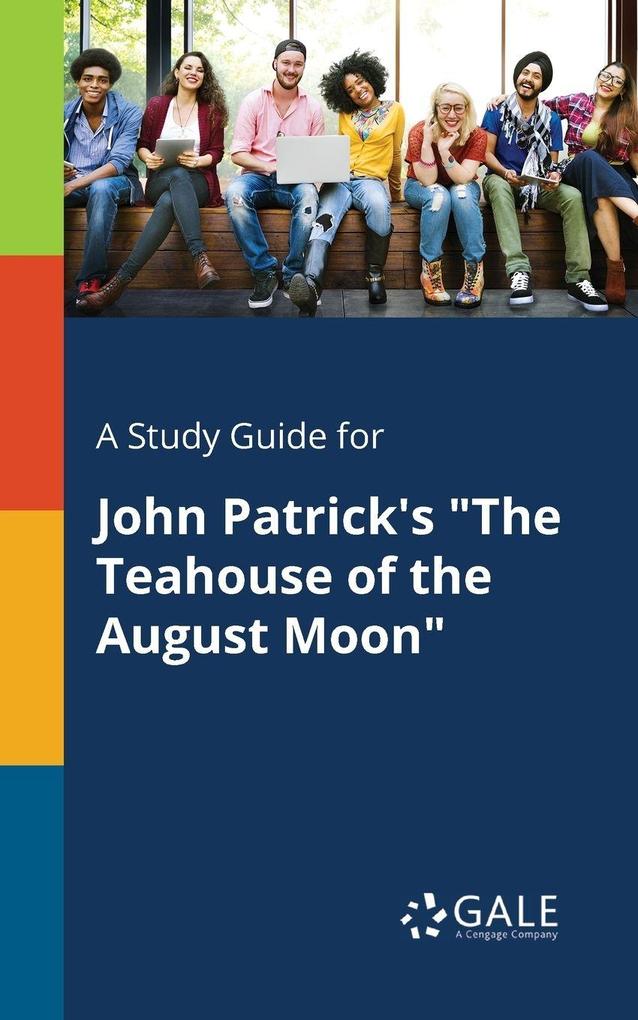 A Study Guide for John Patrick's 'The Teahouse of the August Moon'