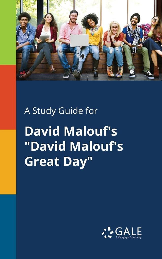 A Study Guide for David Malouf's 'David Malouf's Great Day'