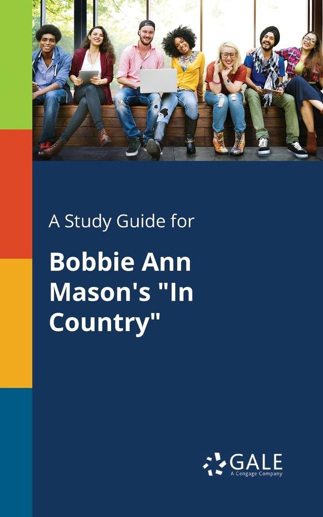 A Study Guide for Bobbie Ann Mason‘s In Country