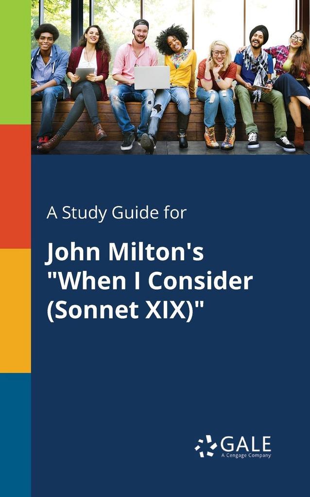 A Study Guide for John Milton‘s When I Consider (Sonnet XIX)