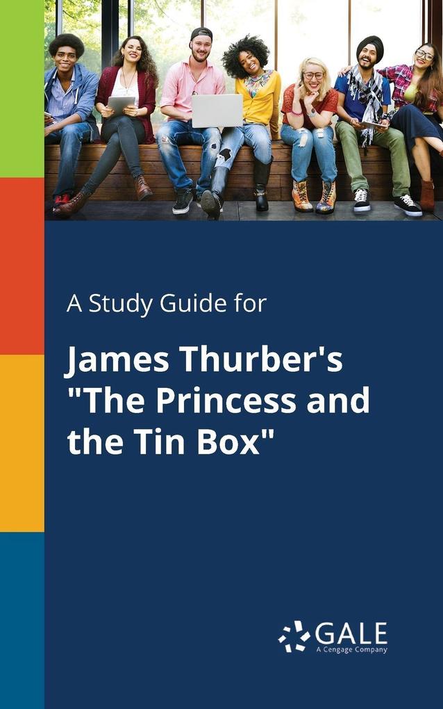 A Study Guide for James Thurber‘s The Princess and the Tin Box