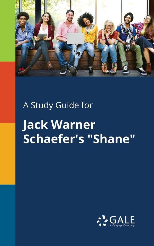 A Study Guide for Jack Warner Schaefer's 'Shane'