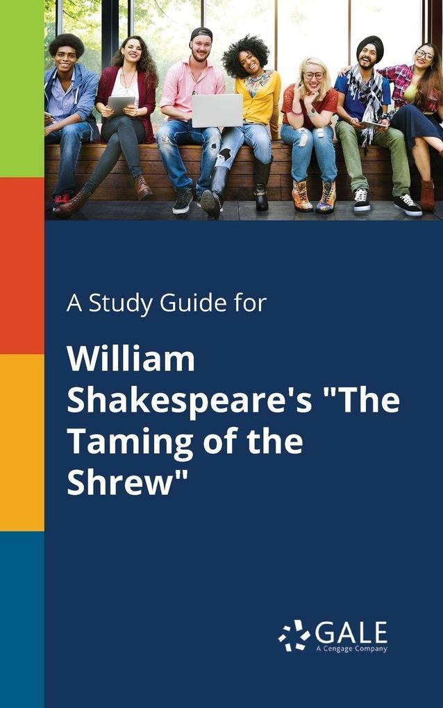 A Study Guide for William Shakespeare's 'The Taming of the Shrew'