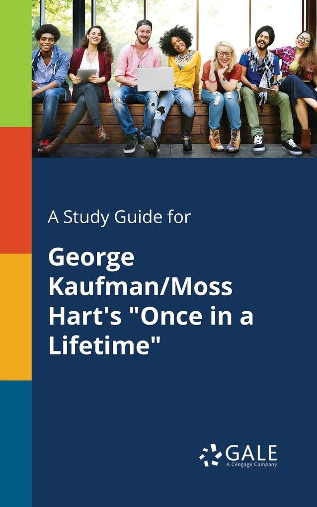 A Study Guide for George Kaufman/Moss Hart‘s Once in a Lifetime