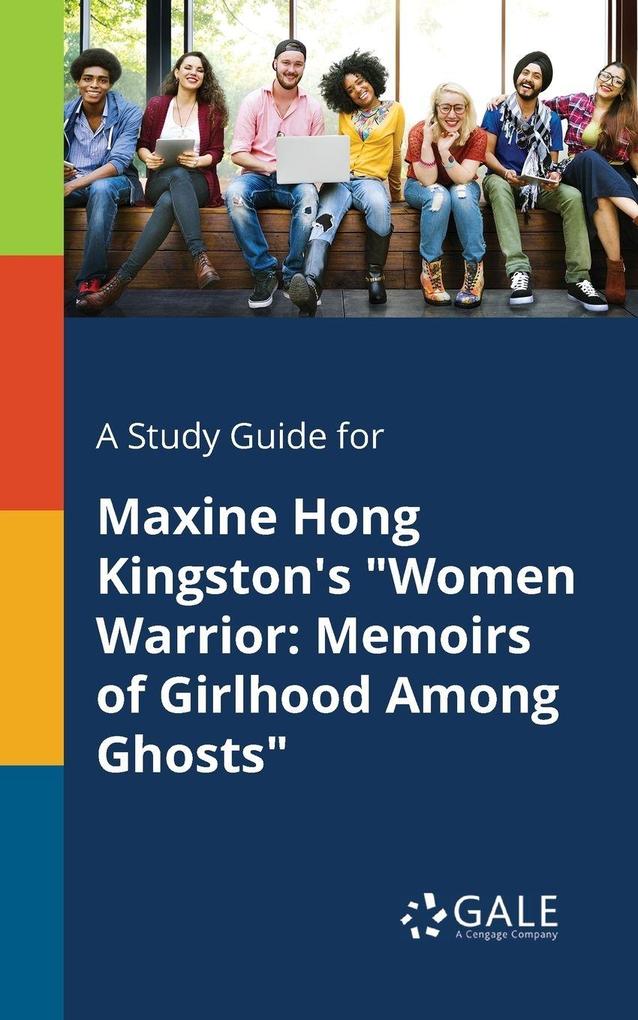 A Study Guide for Maxine Hong Kingston's 'Women Warrior