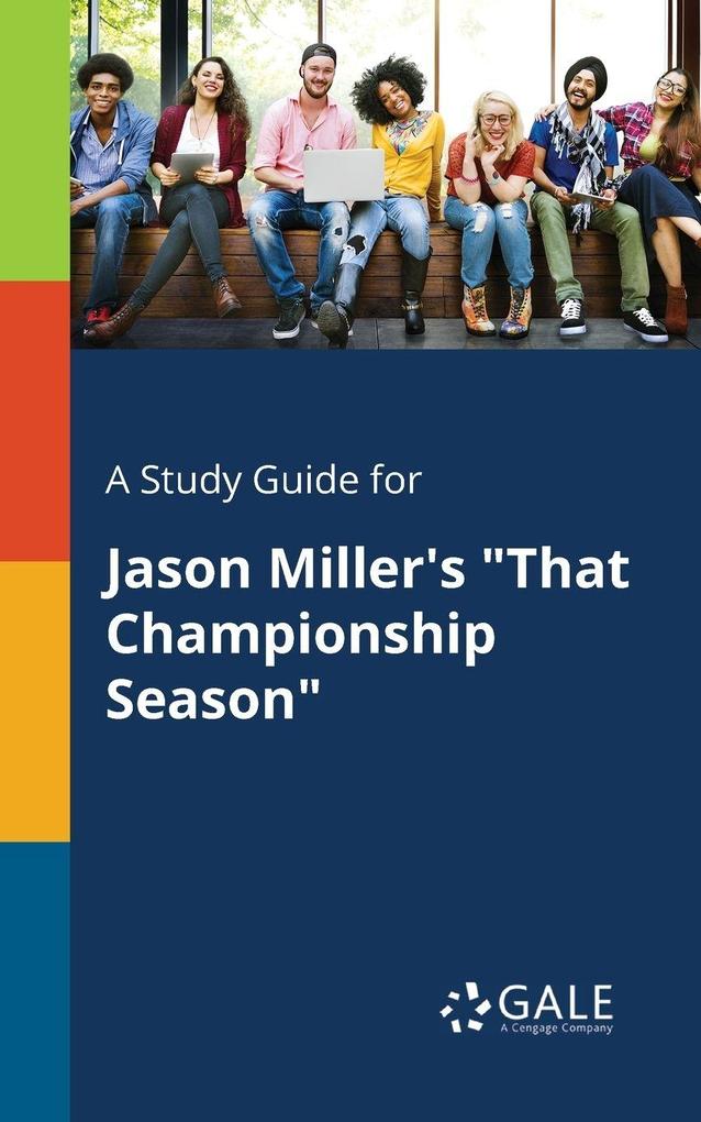 A Study Guide for Jason Miller's 'That Championship Season'