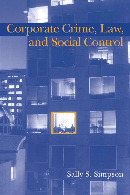 Corporate Crime Law and Social Control