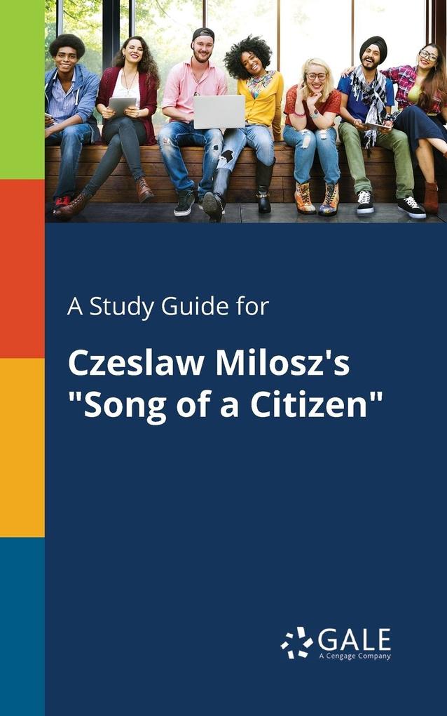 A Study Guide for Czeslaw Milosz‘s Song of a Citizen