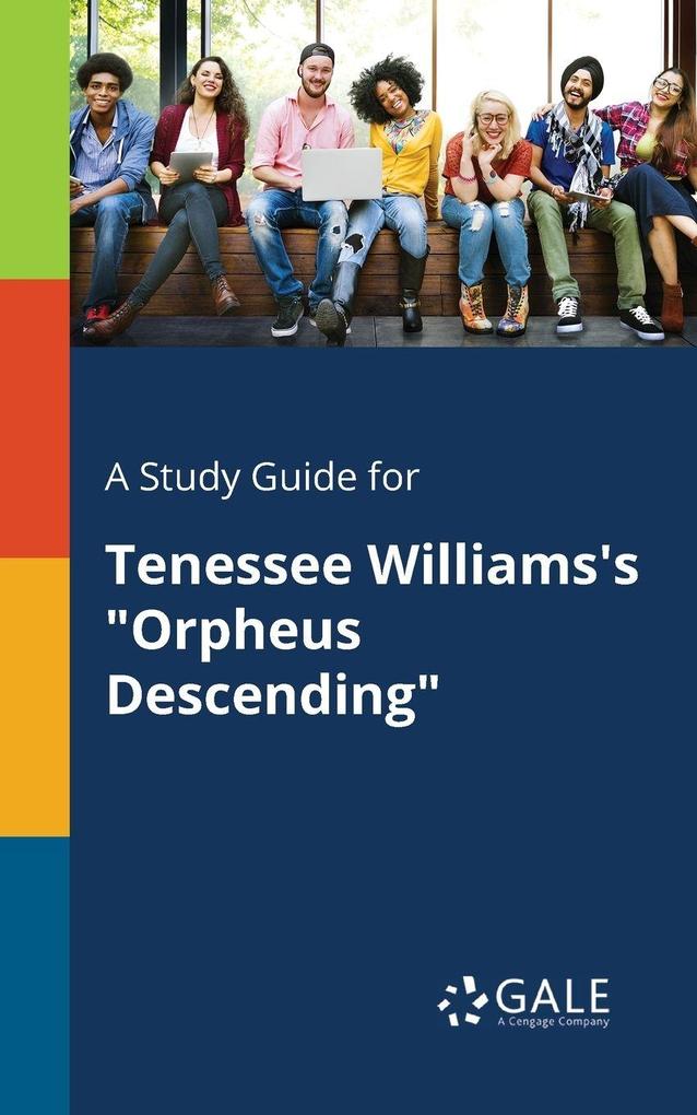 A Study Guide for Tenessee Williams's 'Orpheus Descending'