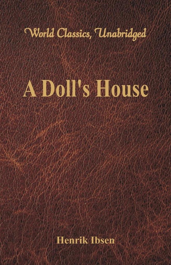 A Doll's House (World Classics Unabridged)