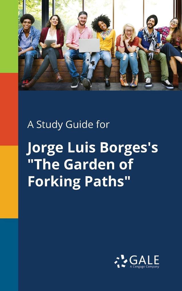 A Study Guide for Jorge Luis Borges‘s The Garden of Forking Paths