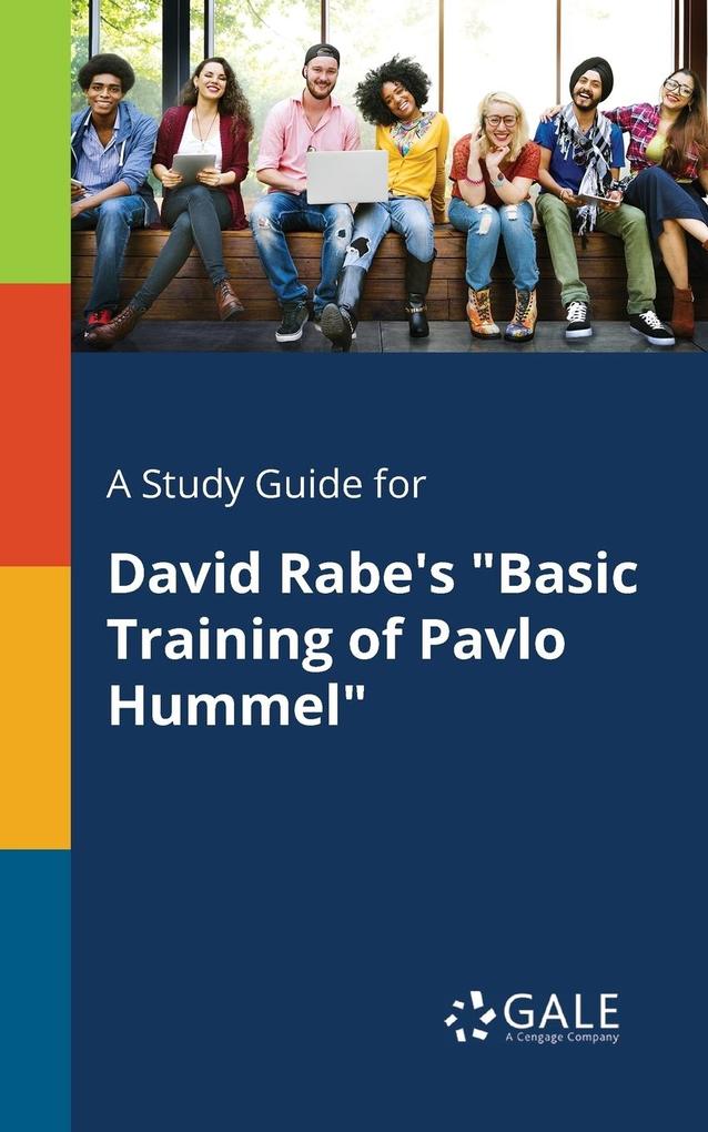 A Study Guide for David Rabe‘s Basic Training of Pavlo Hummel