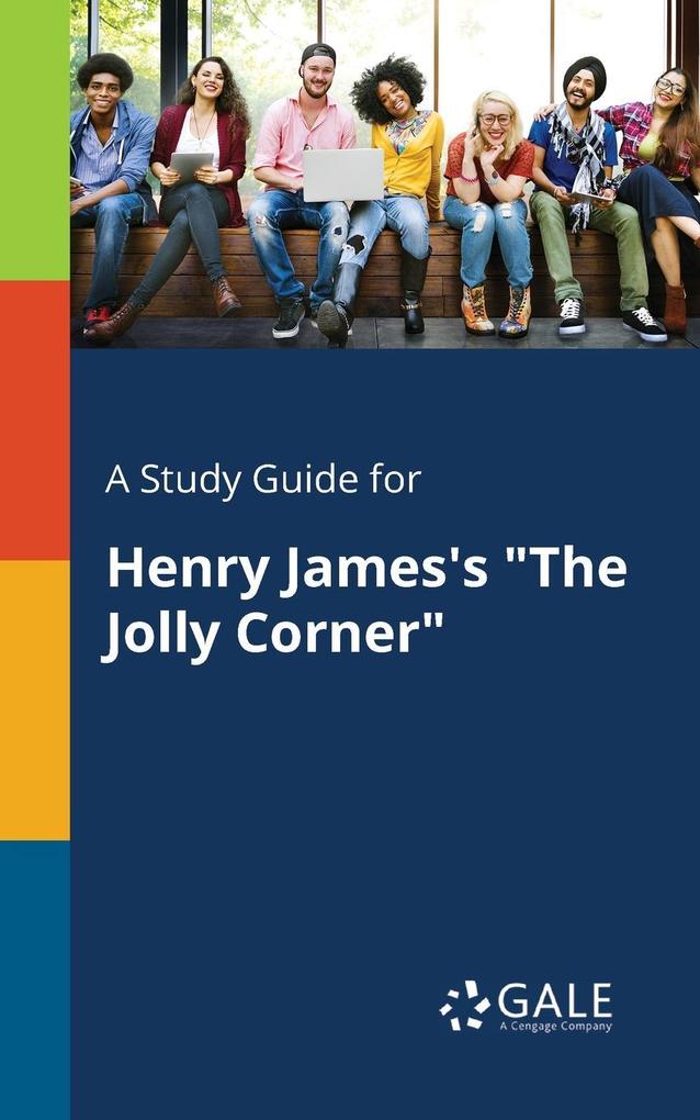 A Study Guide for Henry James‘s The Jolly Corner