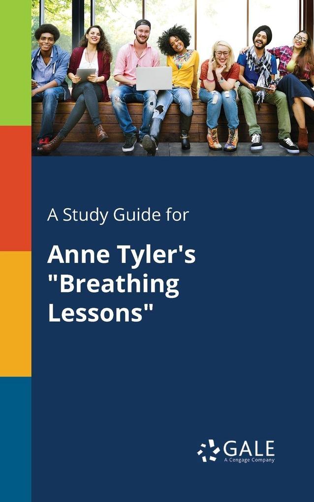 A Study Guide for Anne Tyler's 'Breathing Lessons'