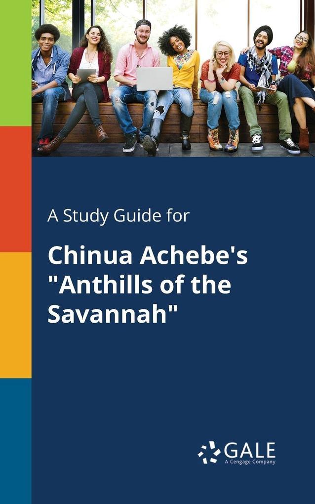 A Study Guide for Chinua Achebe's 'Anthills of the Savannah'