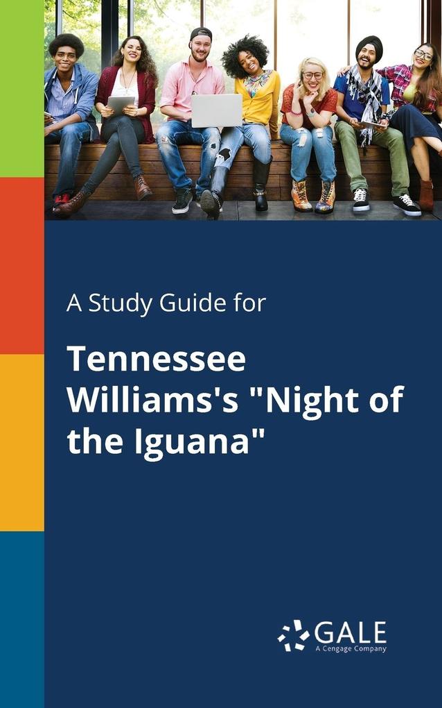A Study Guide for Tennessee Williams‘s Night of the Iguana