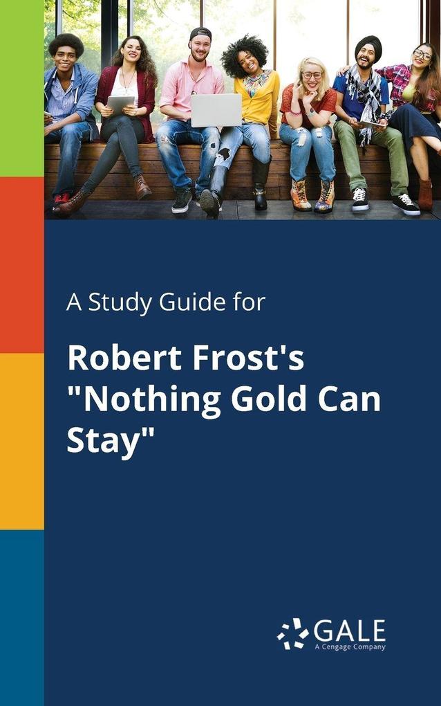 A Study Guide for Robert Frost's 'Nothing Gold Can Stay'