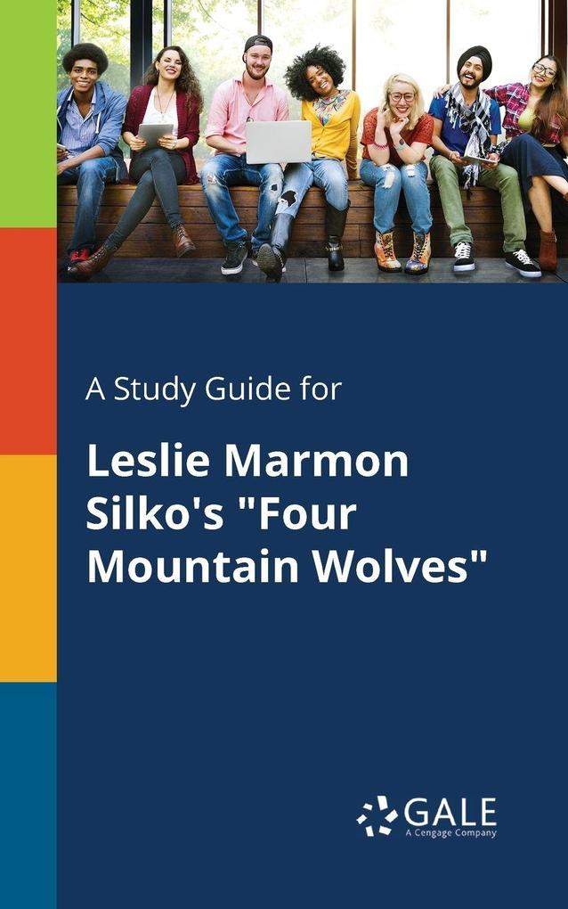A Study Guide for Leslie Marmon Silko's 'Four Mountain Wolves'
