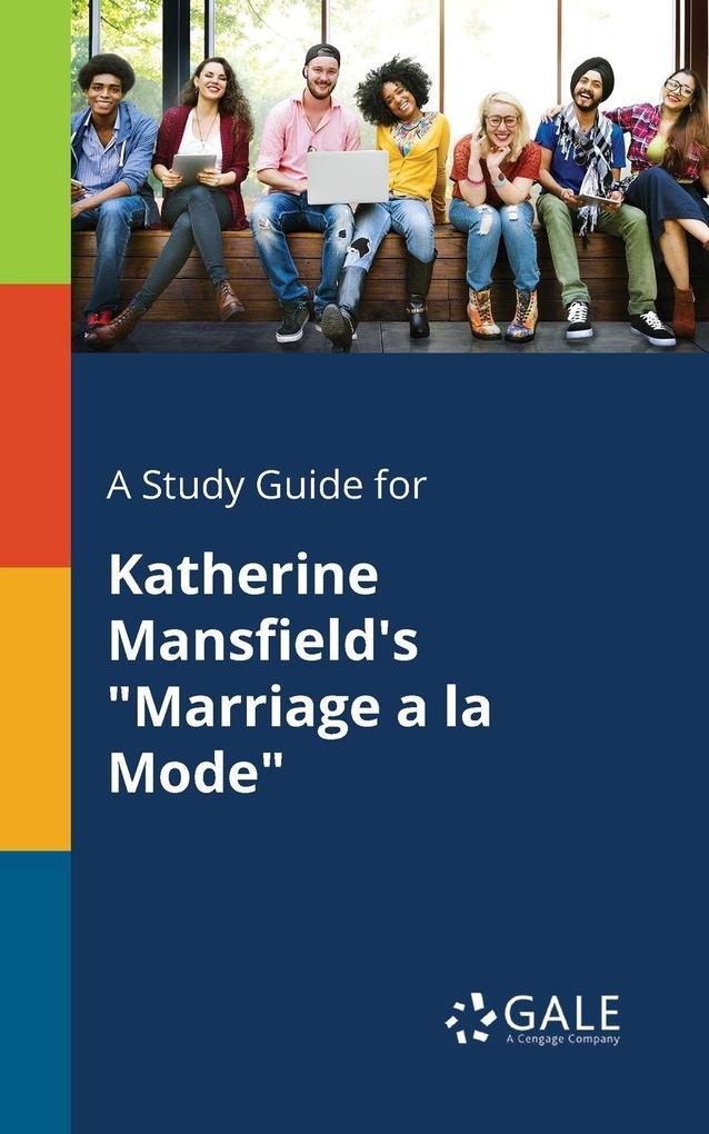 A Study Guide for Katherine Mansfield's 'Marriage a La Mode'