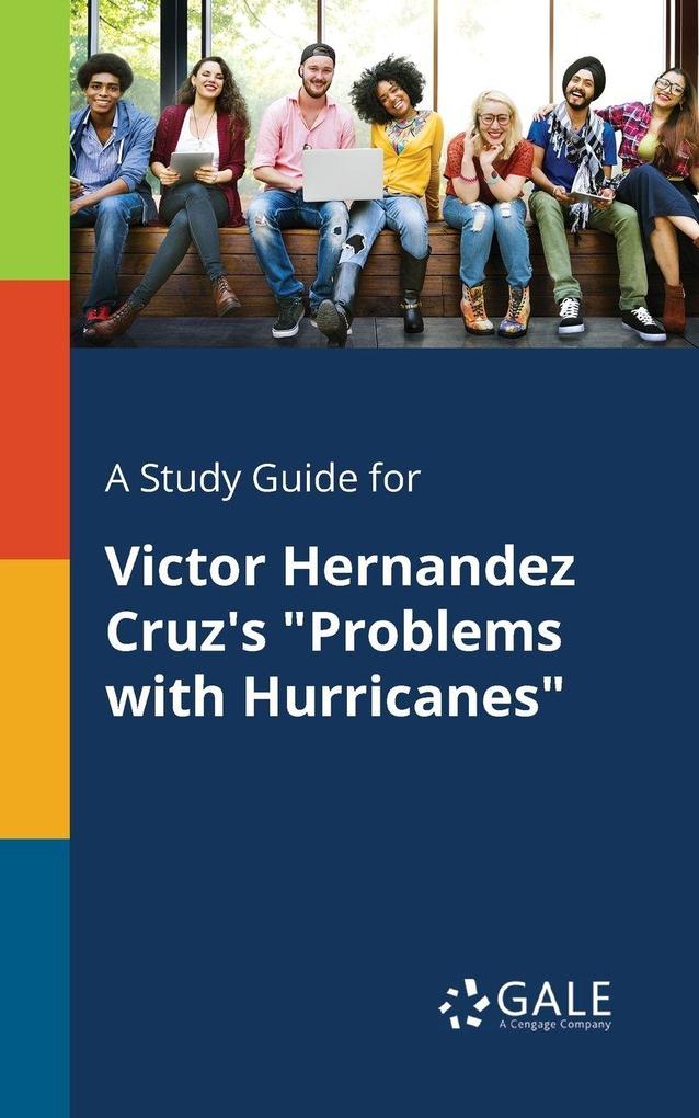 A Study Guide for Victor Hernandez Cruz's 'Problems With Hurricanes'