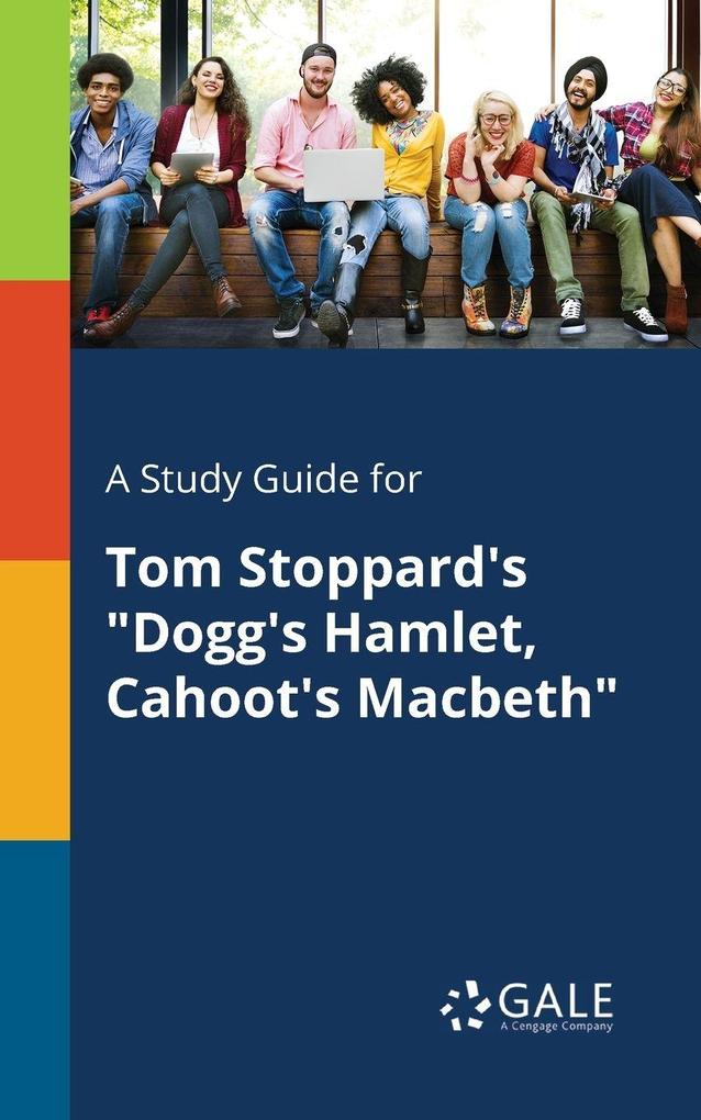 A Study Guide for Tom Stoppard's 'Dogg's Hamlet Cahoot's Macbeth'