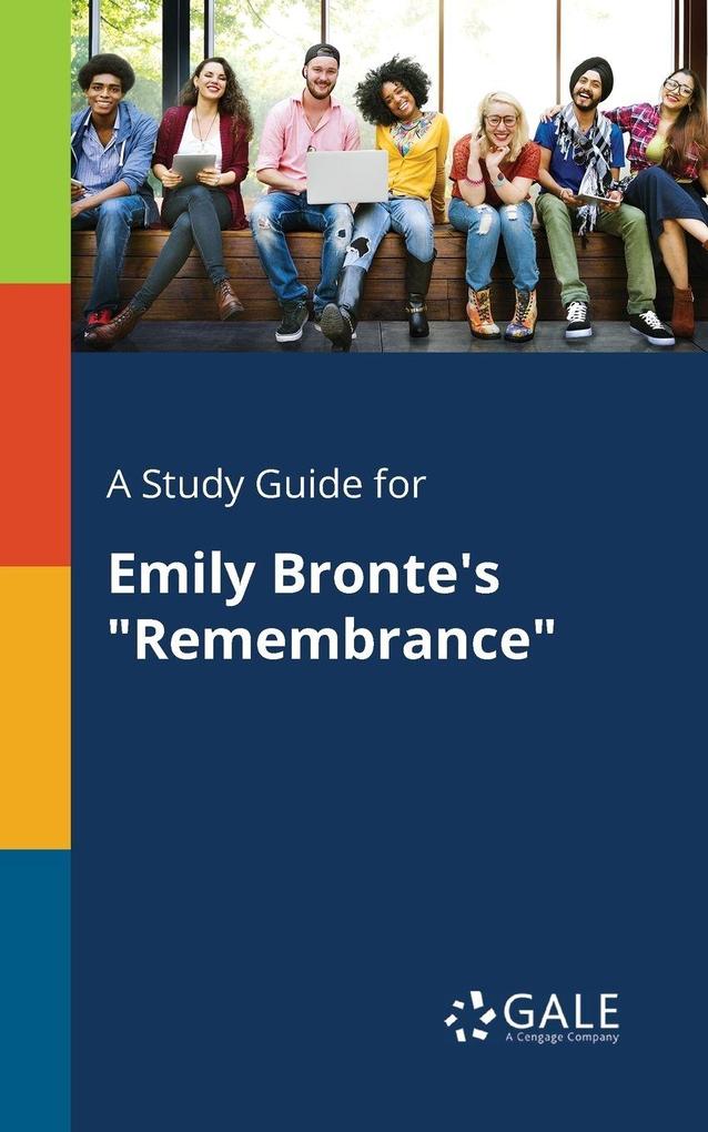A Study Guide for Emily Bronte's 'Remembrance'