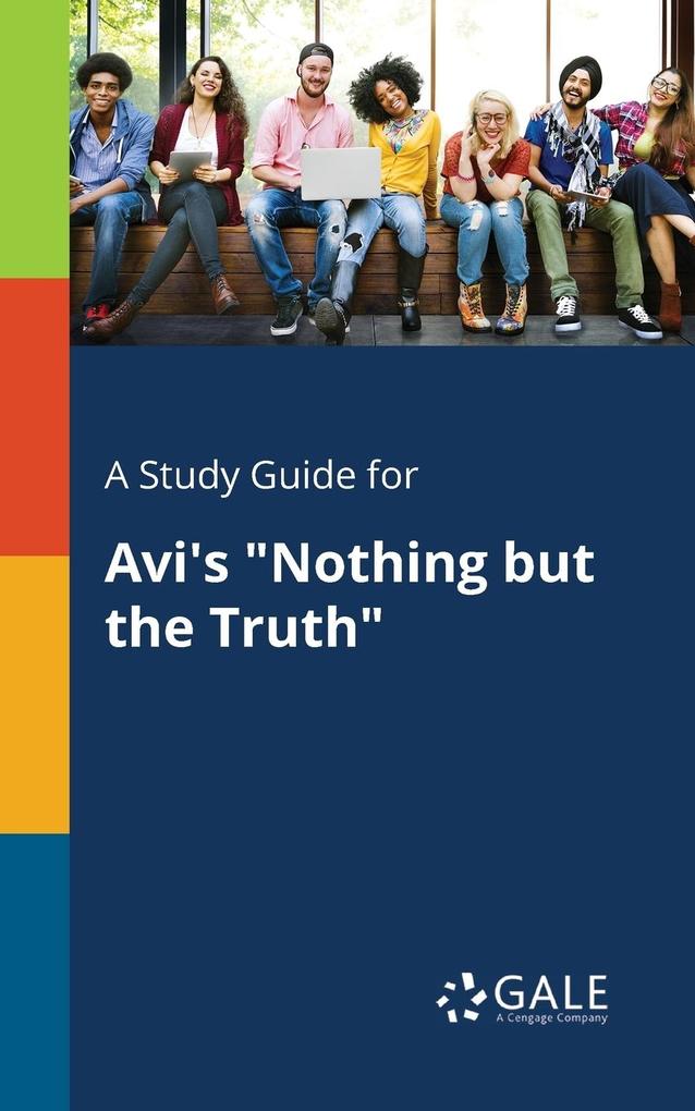 A Study Guide for Avi‘s Nothing but the Truth