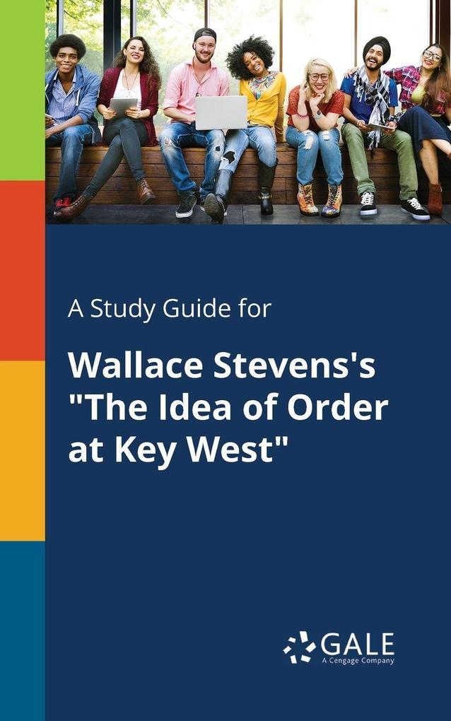 A Study Guide for Wallace Stevens's 'The Idea of Order at Key West'